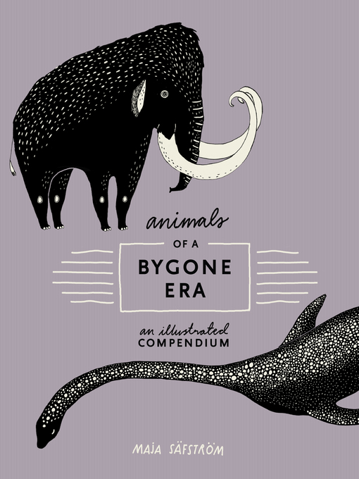Title details for Animals of a Bygone Era by Maja Säfström - Available